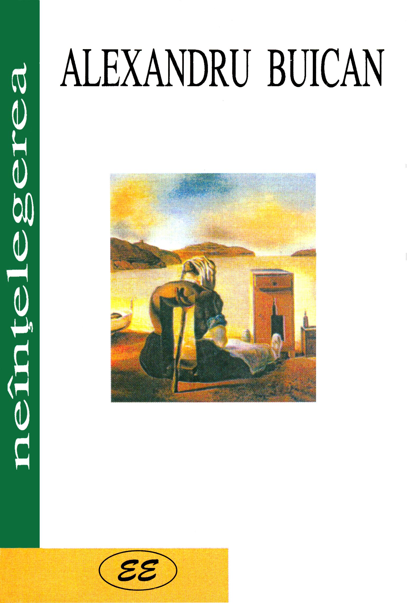 NEINTELEGEREA, Alexandru Buican, Editura EMINESCU,